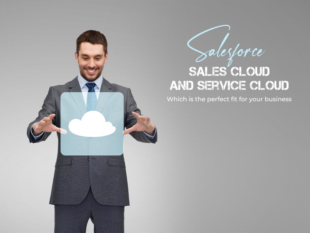 salesforce sales cloud and service cloud